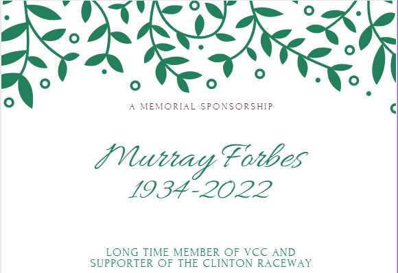 Image with a decorative green leafy border and the following text: A Memorial Sponsorship: Murray Forbes 1934-2022, longtime member of VCC and supporter of the Clinton Raceway
